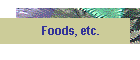 Foods, etc.